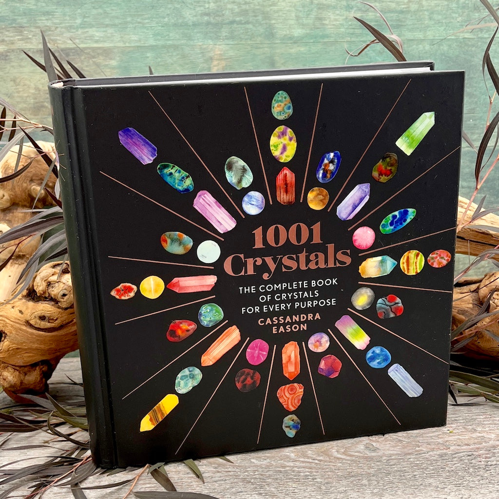 1001 Crystals: The Complete Book of Crystals for Every Purpose