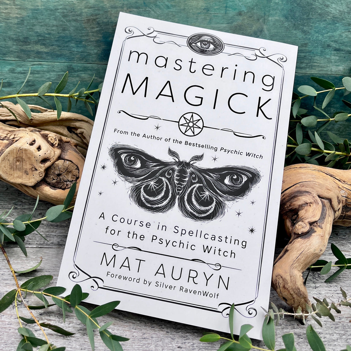 Mastering Magick: A Course in Spellcasting for the Psychic Witch
