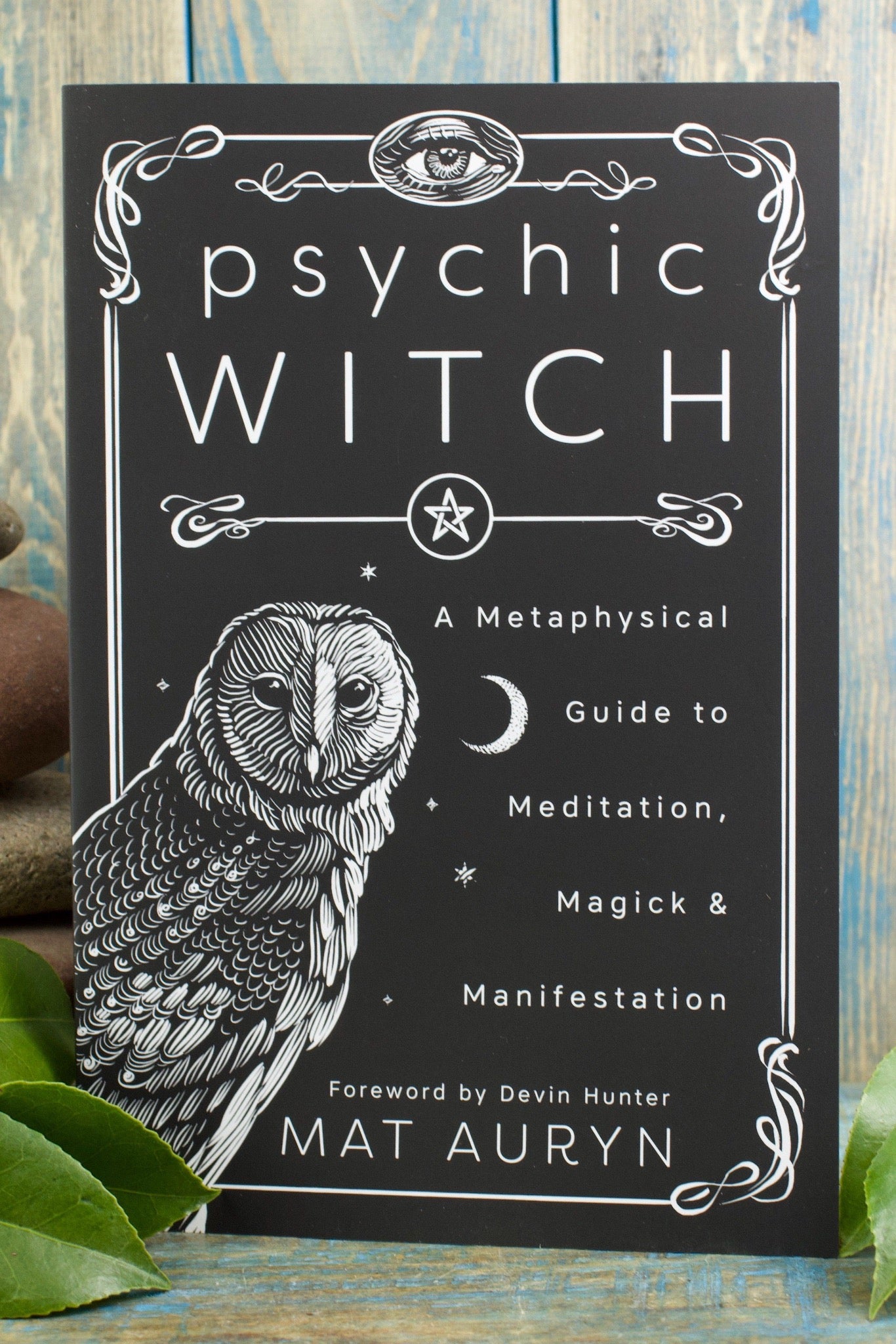 Psychic Witch: A Metaphysical Guide to Meditation, Magick & Manifestation