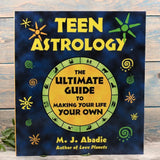 Teen Astrology: The Ultimate Guide to Making Your Life Your Own
